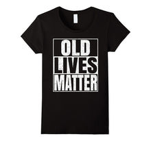 Old Lives Matter T-Shirt Men Women Elderly Seniors
