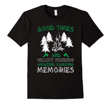 Good Times and Crazy Friends Amazing Camping Memories Shirt