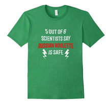 5 Out of 6 Scientists Say Russian Roulette Is Safe T-Shirt