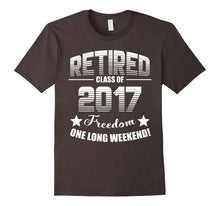 Retired 2017 Shirt: Funny Retirement Gift T-Shirt