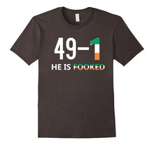 He Is Fooked Shirt 49 and 1