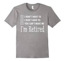 I'm Retired Funny Retirement Quote Gift T-Shirt
