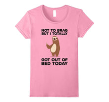 Funny Sloth T-Shirt - Got Out of Bed Today