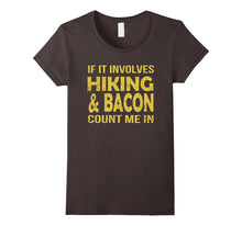 If It Involves Hiking and Bacon Count Me in Funny T Shirt