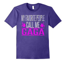 My Favorite People Call Me Gaga  Proud Grandmother T-Shirt
