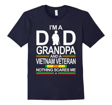 I'm a Dad Grandpa and a Vietnam Veteran Nothing Scares Me