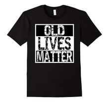 Old Lives Matter Funny Old People Retired Age Shirt