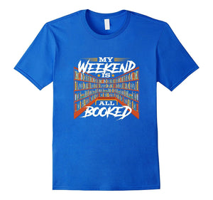 "My Weekend Is All Booked" T-Shirt