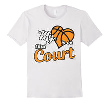 My Heart Is on That Court Basketball T-Shirt