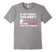 If at First You Don't Succeed Fix Ponytail Try Again T-Shirt