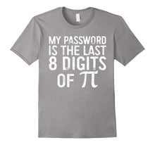 My Password Is the Last 8 Digits of Pi T-Shirt Funny Joke