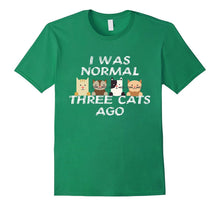 I Was Normal Three Cats Ago T-Shirt - Crazy Cat Lady Shirt