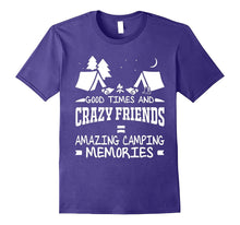 Good Times and Crazy Friends Funny Camping Adult T Shirt Tee