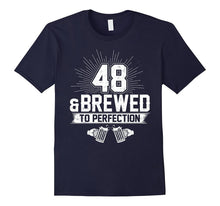 48 and Brewed to Perfection T-Shirt