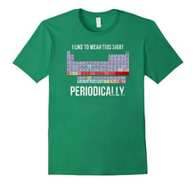 I WEAR THIS SHIRT PERIODICALLY Science Teacher Cool T-Shirt