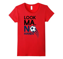 Look Ma No Hands Soccer Player T-Shirt