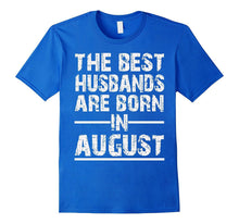The Best Hasbands Are Born in August Birthday Gift From Wife