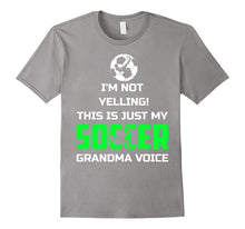 I'm Not Yelling This Is My Soccer Grandma Voice Shirt