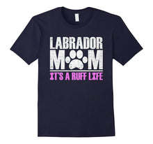 Labrador Mom It's a Ruff Life T-Shirt