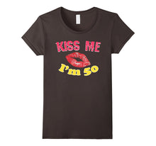 Kiss Me I'm 50 T-Shirt Happy 50th Birthday Funny Birthday Te