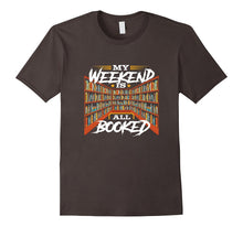 "My Weekend Is All Booked" T-Shirt