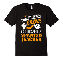 My Broom Broke Spanish Teacher Tshirt Halloween Awesome