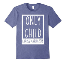 Only Child Expires March 2018 T-Shirt
