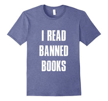 I Read Banned Books T-Shirt for Men / Women