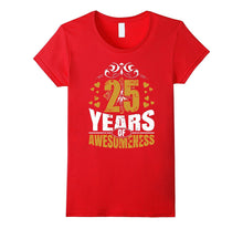25 Years of Awesomeness Men and Women Birthday T Shirt