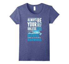 Funny Narwhal Tshirt, Always Be Yourself Narwhal Tshirt