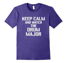 Keep Calm and Watch the Drum Major Marching Band T-Shirt