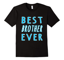 BEST BROTHER EVER T-Shirt Birthday Gift B-Day Sibling Bro