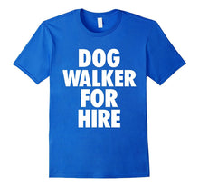 Dog T-Shirt for Dog Walkers - Dog Walker for Hire