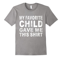 My Favorite Child Gave Me This Shirt