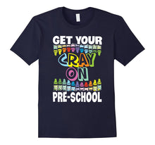 Get Your Cray on Pre-School Preschool Back to School T-Shirt