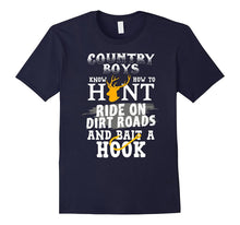 Country Boys Know How to Hunt Ride on Dirt Roads Bait a Hook