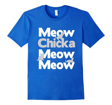 Meow Chicka Meow Meow Cat T-Shirt