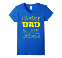 Best Dad in the Galaxy T-Shirt Fathers Day 2017