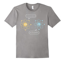 I've Lost an Electron - Are You Positive Funny Chemist Shirt
