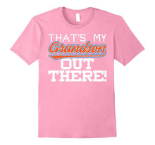 That's My Grandson Out There T Shirt