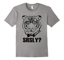 Srsly? T-Shirt Funny Tiger