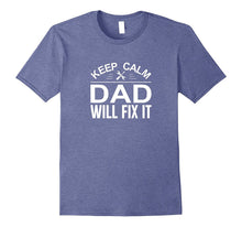 Keep Calm - Dad Will Fix It - T-Shirt