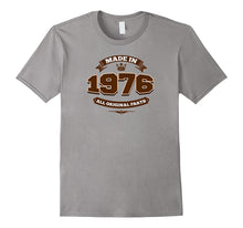40th Birthday Gift T-Shirt, Made in 1976 All Original Parts