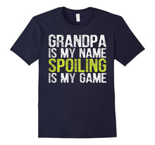 Mens Grandpa Is My Name Spoiling Is My Game Shirt