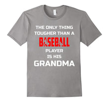 Only Thing Tougher Than Baseball Player Is His Grandma Shirt
