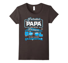 I'm Called PAPA Because I'm Way Too Cool to Be Grandfather T