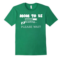 Mom to Be Loading Please Wait T-Shirt
