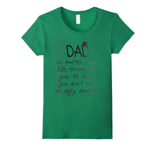 Dad No Matter What Life Throng at You T Shirt