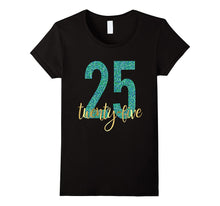 25th Birthday Shirt Gift Party Gold 25 Twenty Five Forever