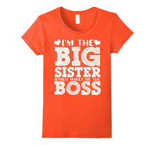 I'm the Big Sister Which Makes Me the Boss T-Shirt